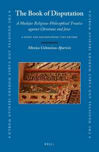 The Book of Disputation: a Mudejar Religious-Philosophical Treatise against Christians and Jews : A Study and Accompanying Text Edition (Medieval and Early Modern Iberian World)