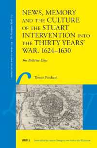 News, Memory and the Culture of the Stuart Intervention into the Thirty Years' War 1624-1630 : The Bellicose Days (Library of the Written Word - the Handpress World)