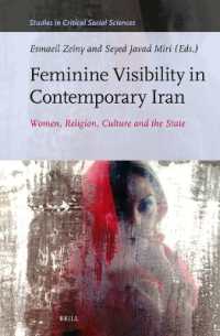 Feminine Visibility in Contemporary Iran : Women, Religion, Culture and the State (Studies in Critical Social Sciences)