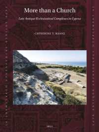 More than a Church: Late Antique Ecclesiastical Complexes in Cyprus (Late Antique Archaeology (Supplementary Series))