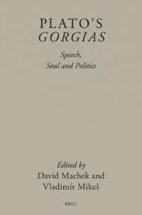 Plato's Gorgias: Speech, Soul and Politics (Brill's Plato Studies Series)