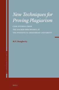 New Techniques for Proving Plagiarism : Case Studies from the Sacred Disciplines at the Pontifical Gregorian University (Studies in Research Integrity)