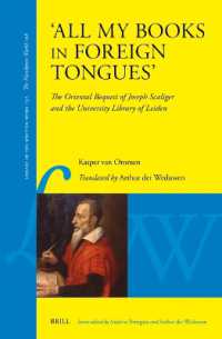 'All my books in foreign tongues' : The Oriental Bequest of Joseph Scaliger and the University Library of Leiden (Library of the Written Word - the Handpress World)