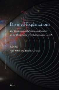 Divined Explanations. the Theological and Philosophical Context for the Development of the Sciences (1600-2000) (Philosophical Studies in Science and Religion)
