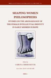 Shaping Women Philosophers : Studies on the Archaeology of the Female Intellectual Identity in Early Modern Europe (Brill's Studies in Intellectual History)