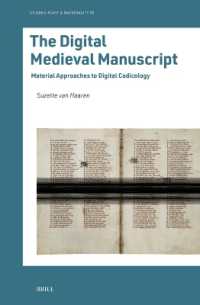 The Digital Medieval Manuscript : Material Approaches to Digital Codicology (Studies in Art & Materiality)