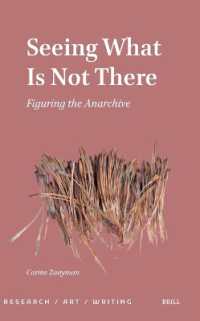 Seeing What Is Not There : Figuring the Anarchive (Research / Art / Writing)