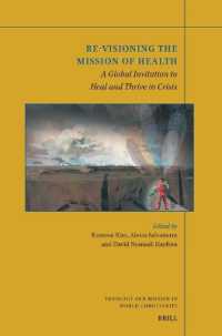 Re-visioning the Mission of Health : A Global Invitation to Heal and Thrive in Crisis (Theology and Mission in World Christianity)