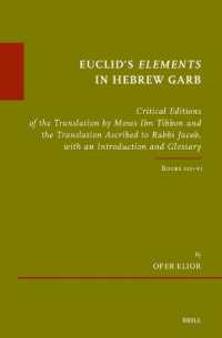 Euclid's Elements in Hebrew Garb : Critical Editions of the Translation by Moses Ibn Tibbon and the Translation Ascribed to Rabbi Jacob, with an Introduction and Glossary, Volume Two: Books III-VI (Études sur le judaïsme médiéval)