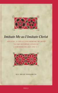 Imitate Me as I Imitate Christ : Applying a Collective Memory of Jesus to the Interpretation of 1 Corinthians 4:16 and 11:1 (Biblical Interpretation Series)
