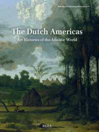 Netherlands Yearbook for History of Art / Nederlands Kunsthistorisch Jaarboek 75 (2025) : The Dutch Americas: Art Histories of the Atlantic World (Netherlands Yearbook for History of Art / Nederlands Kunsthistorisch Jaarboek)