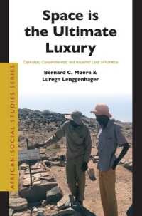 Space is the Ultimate Luxury : Capitalists, Conservationists, and Ancestral Land in Namibia (African Social Studies Series)