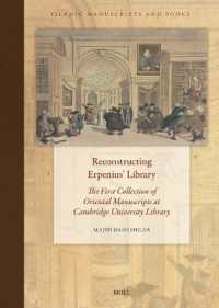 Reconstructing Erpenius' Library : The First Collection of Oriental Manuscripts at Cambridge University Library (Islamic Manuscripts and Books)