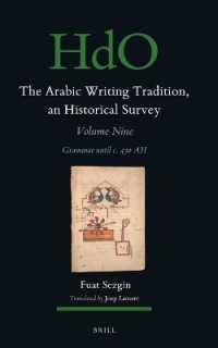 The Arabic Writing Tradition, an Historical Survey, Volume 9 : Grammar until c. 430 AH (Handbook of Oriental Studies. Section 1 the Near and Middle East / the Arabic Writing Tradition: An Historical Survey)