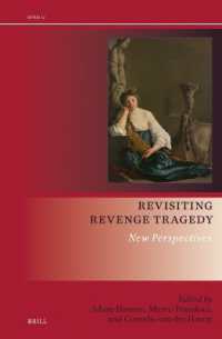 Revisiting Revenge Tragedy : New Perspectives (Drama and Theatre in Early Modern Europe)