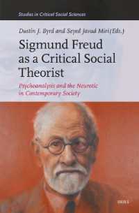 Sigmund Freud as a Critical Social Theorist : Psychoanalysis and the Neurotic in Contemporary Society (Studies in Critical Social Sciences)
