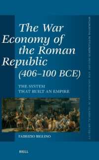 The War Economy of the Roman Republic (406-100 BCE) : The System that Built an Empire (Mnemosyne Supplements; History and Archaeology of Classical Antiquity)