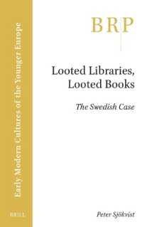 Looted Libraries, Looted Books : The Swedish Case (Brill Research Perspectives in Humanities and Social Sciences / Brill Research Perspectives in Early Modern Cultures of the Younger Europe)