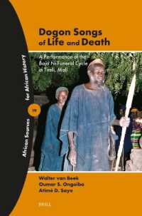 Dogon Songs of Life and Death : A Performance of the Baja Ni Funeral Cycle in Tireli, Mali (African Sources for African History)