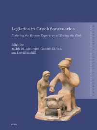 Logistics in Greek Sanctuaries : Exploring the Human Experience of Visiting the Gods (Monumenta Graeca et Romana / Monumenta Graeca et Romana, New Directions in Mediterranean Archaeology - New Directions in Mediterranean Archaeology)