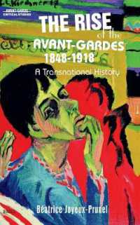 The Rise of the Avant-Gardes 1848-1918 : A Transnational History (Avant-garde Critical Studies)