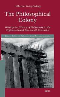 The Philosophical Colony: Writing the History of Philosophy in the Eighteenth and Nineteenth Centuries (Brill's Series in Philosophical Historiographies)