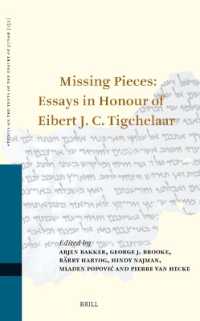 Missing Pieces: Essays in Honour of Eibert J. C. Tigchelaar (Studies on the Texts of the Desert of Judah)