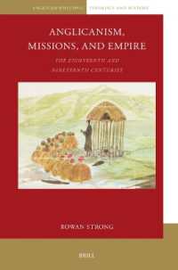 Anglicanism, Missions and Empire : The Eighteenth and Nineteenth Centuries (Anglican-episcopal Theology and History)