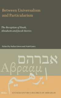Between Universalism and Particularism: the Reception of Noah, Abraham and Jacob Stories (Studies on the Children of Abraham)