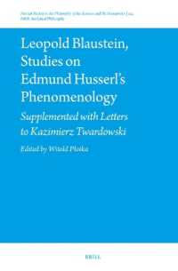 Leopold Blaustein, Studies on Edmund Husserl's Phenomenology : Supplemented with Letters to Kazimierz Twardowski (Poznań Studies in the Philosophy of the Sciences and the Humanities / Polish Analytical Philosophy)