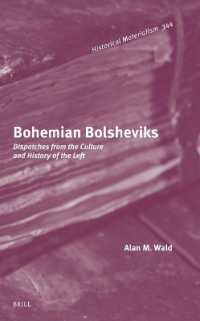 Bohemian Bolsheviks : Dispatches from the Culture and History of the Left (Historical Materialism Book Series)