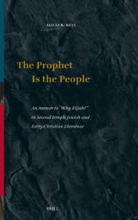 The Prophet Is the People: An Answer to 'Why Elijah?' in Second Temple Jewish and Early Christian Literature (Vetus Testamentum, Supplements)
