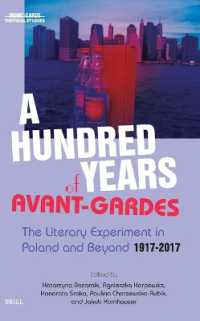 A Hundred Years of Avant-Gardes : The Literary Experiment in Poland and Beyond 1917-2017 (Avant-garde Critical Studies)