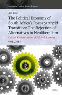 The Political Economy of South Africa's Post-apartheid Transition : The Rejection of Alternatives to Neoliberalism Critical Reconstructions of Political Economy, Volume 7 (Studies in Critical Social Sciences)