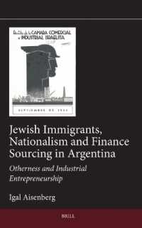 Jewish Immigrants, Nationalism and Finance Sourcing in Argentina : Otherness and Industrial Entrepreneurship (Jewish Latin America)