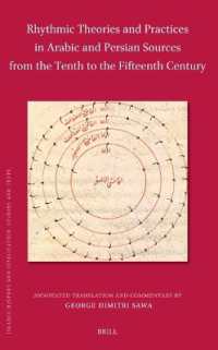 Rhythmic Theories and Practices in Arabic and Persian Sources from the Tenth to the Fifteenth Century : Annotated Translation and Commentary (Islamic History and Civilization)