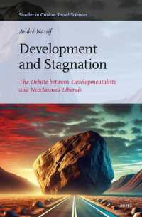 Development and Stagnation : The Debate between Developmentalists and Neoclassical Liberals (Studies in Critical Social Sciences)