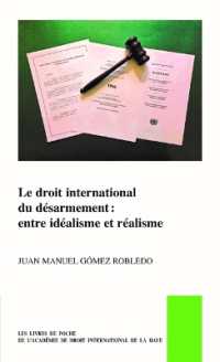 Le droit international du désarmement : entre idéalisme et réalisme (The Pocket Books of the Hague Academy of International Law / Les livres de poche de l'académie de droit international de La Haye)