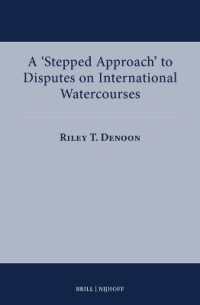 A 'Stepped Approach' to Disputes on International Watercourses (International Water Law Series)