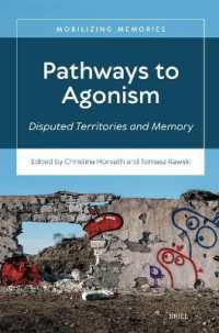 Pathways to Agonism : Disputed Territories and Memory (Mobilizing Memories)