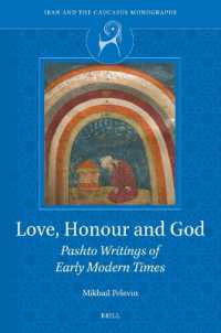 Love, Honour and God : Pashto Writings of Early Modern Times (Iran and the Caucasus Monographs)
