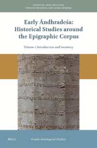 Early Āndhradeśa: Historical Studies around the Epigraphic Corpus : Volume One: Introduction and Inventory (Gonda Indological Studies)
