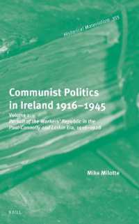 Communist Politics in Ireland 1916-1945 : Volume 1: Pursuit of the Workers' Republic in the Post-Connolly and Larkin Era, 1916-1928 (Historical Materialism Book Series)