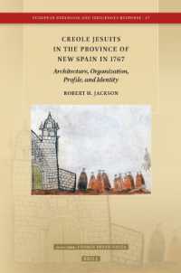 Creole Jesuits in the Province of New Spain in 1767 : Architecture, Organization, Profile, and Identity (European Expansion and Indigenous Response)