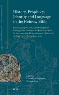 History, Prophecy, Identity and Language in the Hebrew Bible : Proceedings of the 18th Joint Meeting of the Society for Old ‎Testament Study (SOTS) and the Oudtestamentisch Werkgezelschap in Nederland en België, Nottingham, 2022 (Oudtestam