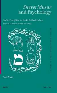 Shevet Musar and Psychology : Jewish Discipline for the Early Modern Soul Studies in Musar Series, Volume 3 (Studies in Jewish History and Culture / Studies in Musar)