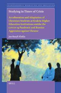 Studying in Times of Crisis : Acculturation and Adaptation of Ukrainian Students at Kraków Higher Education Institutions amidst the COVID-19 Pandemic and Russian Aggression against Ukraine (Transnational Migration and Education)