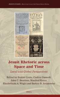 Jesuit Rhetoric across Space and Time : Local and Global Perspectives (Jesuit Studies)