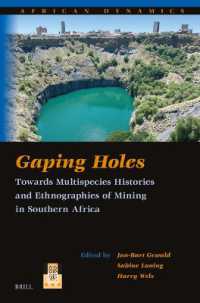 Gaping Holes : Towards Multispecies Histories and Ethnographies of Mining in Southern Africa (African Dynamics)