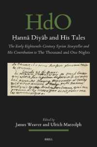Ḥannā Diyāb and His Tales : The Early Eighteenth-Century Syrian Storyteller and His Contribution to the Thousand and One Nights (Handbook of Oriental Studies. Section 1 the Near and Middle East)
